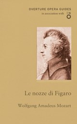 Le nozze di Figaro (The Marriage of Figaro) - Wolfgang Amadeus Mozart - 9781847497079