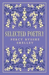 Selected Poetry - Percy Bysshe Shelley - 9781847498670