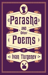 Parasha and Other Poems - Ivan Turgenev - 9781847498915