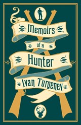 Memoirs of a Hunter - Ivan Turgenev - 9781847499042