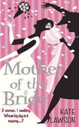 Mother of the Bride - Kate Lawson - 9781847561176