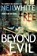 Beyond Evil, White, Neil - Paperback - 9781847561305