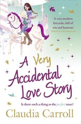 A Very Accidental Love Story - Claudia Carroll - 9781847562722