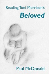Reading Toni Morrison's 'Beloved' - Paul McDonald - 9781847603272