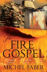 The Fire Gospel - Michel Faber - 9781847672797