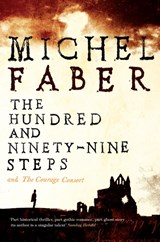 The Hundred and Ninety-Nine Steps: The Courage Consort | Michel Faber | 