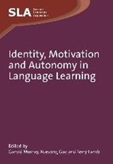 Identity, Motivation and Autonomy in Language Learning - Garold Murray ; Xuesong (Andy) Gao ; Terry Lamb - 9781847693723
