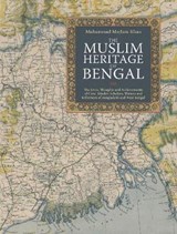 The Muslim Heritage of Bengal - KHAN,  Muhammad Mojlum - 9781847740595
