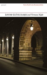 Faithful and Virtuous Night - Louise Gluck - 9781847774798