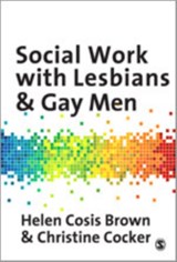 Social Work with Lesbians and Gay Men - Helen Cosis Brown ; Christine Cocker - 9781847873903