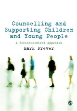 Counselling and Supporting Children and Young People - Mark Prever - 9781847879356