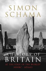 A History of Britain - Volume 1 - Simon Schama - 9781847920126
