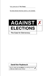 Against Elections - David Van Reybrouck - 9781847924223