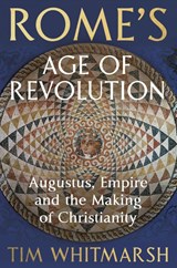Rome's Age of Revolution - Tim Whitmarsh - 9781847925350