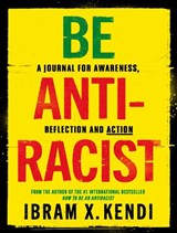 Be Antiracist - Ibram X. Kendi - 9781847926753