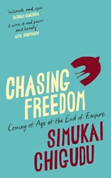 Chasing Freedom - Simukai Chigudu - 9781847927194