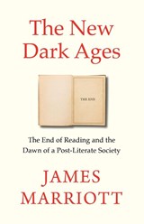 The New Dark Ages - James Marriott - 9781847929518
