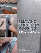 Felt and Torch on Roofing - Tim Richardson - 9781847976932