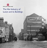 The Hat Industry of Luton and its Buildings - Katie Carmichael ; David McOmish ; David Grech - 9781848021198