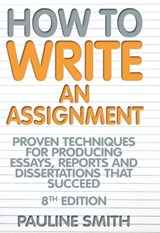 How To Write An Assignment, 8th Edition - Pauline Smith - 9781848036116