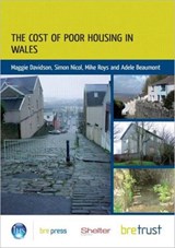 The Cost of Poor Housing in Wales - Maggie Davidson ; Simon Nicol ; Mike Roys ; Adele Beaumont - 9781848061767