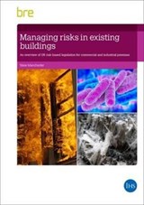 Managing Risks in Existing Buildings - Steve Manchester - 9781848064591