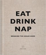 Eat, Drink, Nap - Soho House UK Limited - 9781848094116