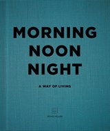 Morning, Noon, Night - Soho House UK Limited - 9781848094789