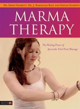 Marma Therapy - Dr Ernst Schrott ; Dr J. Ramanuja Raju ; Stefan Schrott - 9781848192966