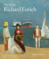 The Art of Richard Eurich - Andrew Lambirth - 9781848221727