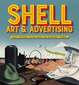 Shell Art & Advertising - Scott Anthony ; Oliver Green ; Margaret Timmers - 9781848223783