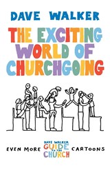 The Exciting World of Churchgoing - Dave Walker - 9781848250291