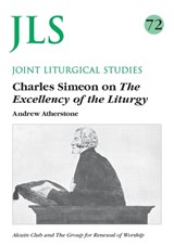 Charles Simeon on the Excellency of the Liturgy - Andrew Atherstone - 9781848251380