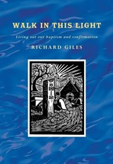 Walk In This Light - GILES,  Richard - 9781848253278