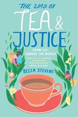 The Way of Tea and Justice - Becca Stevens - 9781848257849