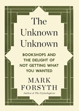 The Unknown Unknown - Mark Forsyth - 9781848317840