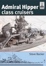 Admiral Hipper Class Cruisers: Shipcraft 16 - Steve Backer - 9781848320628