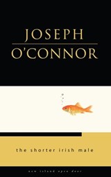 The Shorter Irish Male - Joseph O'Connor - 9781848401020