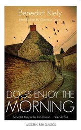Dogs Enjoy the Morning - Benedict Kiely - 9781848406551