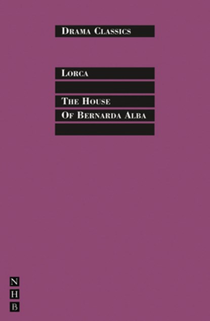 The House of Bernarda Alba, Federico Garcia Lorca - Paperback - 9781848421813