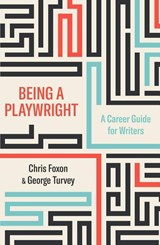 Being a Playwright - Chris Foxon ; George Turvey - 9781848426917
