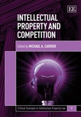 Intellectual Property and Competition - Michael A. Carrier - 9781848442184