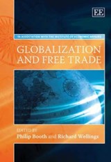Globalization and Free Trade - Philip Booth ; Richard Wellings - 9781848445758