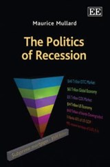 The Politics of Recession - Maurice Mullard - 9781848448711