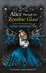 Alice Through the Zombie Glass - Gena Showalter - 9781848452534