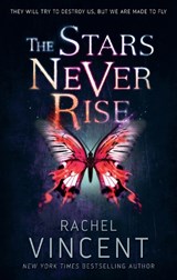 The Stars Never Rise - Rachel Vincent - 9781848453838