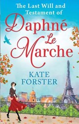 The Last Will And Testament Of Daphne Le Marche - Kate Forster - 9781848454491