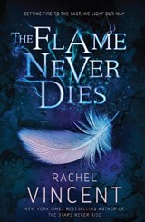 The Flame Never Dies - VINCENT,  Rachel - 9781848454514