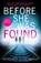 Before She Was Found, Heather Gudenkauf - Paperback - 9781848457362