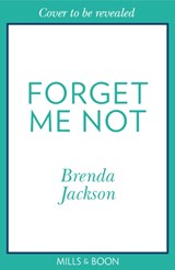 Forget Me Not - Brenda Jackson - 9781848458604